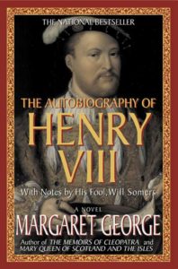 The Autobiography of Henry VIII by Margaret George